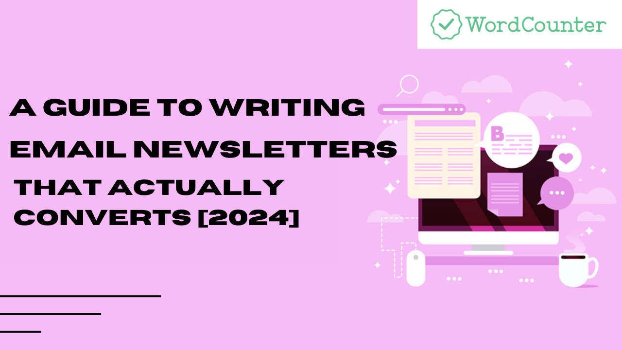 A Guide to Writing Email Newsletters That Actually Converts [2024]